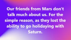 our friends from mars do not talk about us